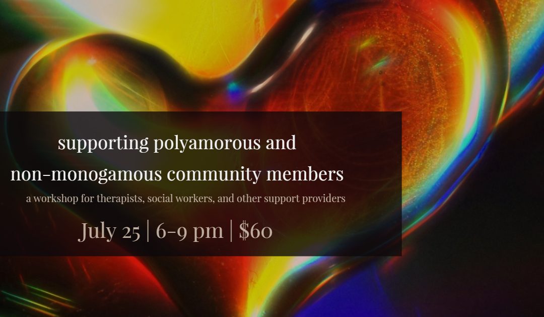 NEW! Polyamory and non-monogamy workshop for support providers